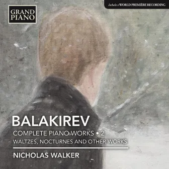 Balakirev: Complete Piano Works, Vol. 2 by 