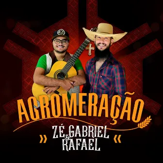 Agromeração by Zé Gabriel e Rafael