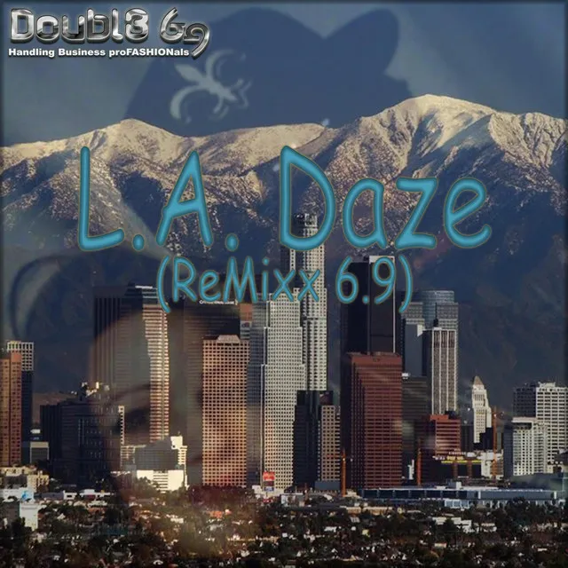 L.A. Daze - (ReMixx 6.9)