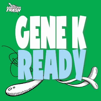 Ready by Gene K