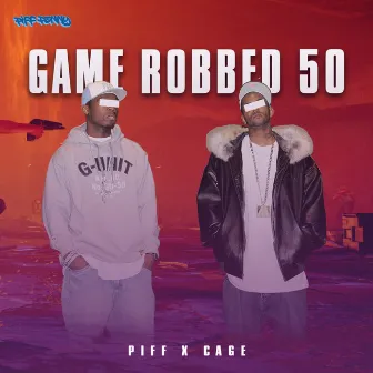 GAME ROBBED 50 by Piff Pennywise JR