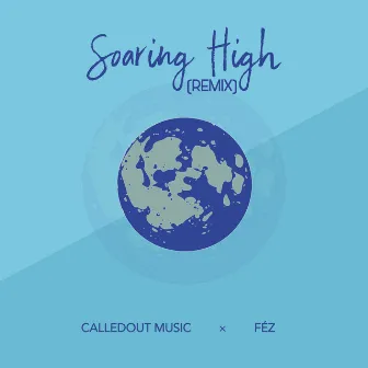 Soaring High (Féz remix) by Féz