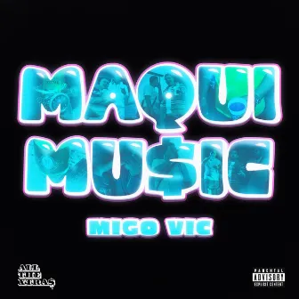 Maqui Music by Migo Vic