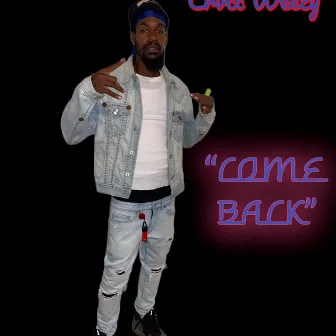 Come Back by Crvcc Weezy