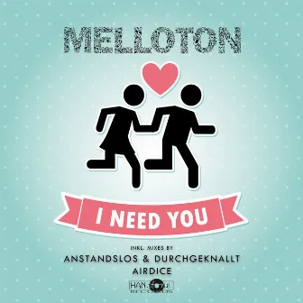 I Need You by Melloton