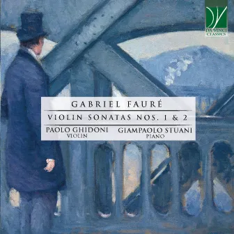 Gabriel Fauré: Violin Sonatas Nos. 1 & 2 by Giampaolo Stuani