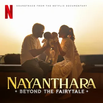 Nayanthara: Beyond the Fairy Tale (Soundtrack from the Netflix Documentary) by Vignesh Shivan