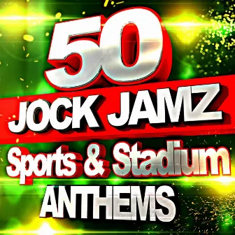 50 Jock Jamz – Sports & Stadium Anthems by Unknown Artist