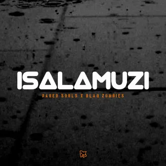 Isalamuzi by BlaQ Zombies