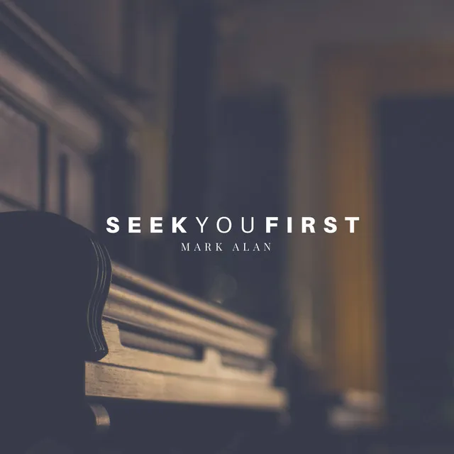 Seek You First