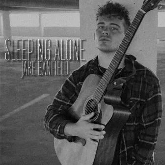 Sleeping Alone by Jake Banfield