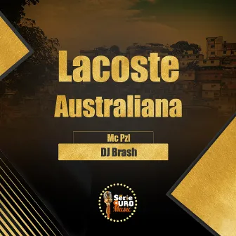 Lacoste Australiana by DJ BRASH