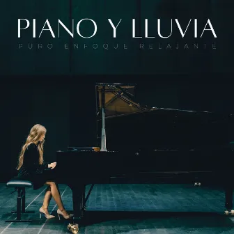 Piano Y Lluvia: Puro Enfoque Relajante by Grabación de lluvia