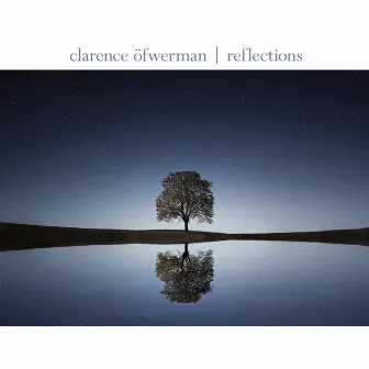 Reflections by Clarence Öfwerman