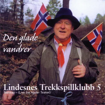 Lindesnes Trekkspillklubb 5 - Den glade vandrer (Live fra Agder Teater) by Lindesnes Trekkspillklubb