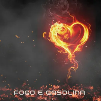 Fogo e Gasolina by Cr1s