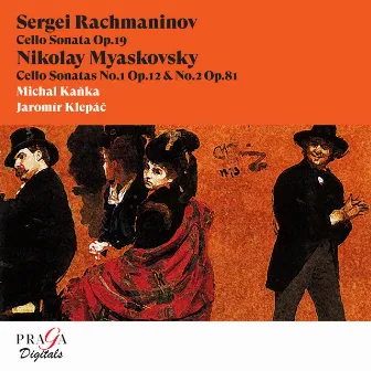 Sergei Rachmaninov: Cello Sonata - Nikolay Myaskovsky: Cello Sonatas by Michal Kanka