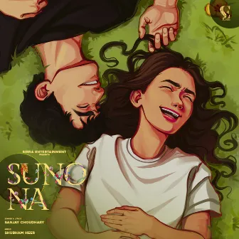 Suno Na by Sanjay Choudhary