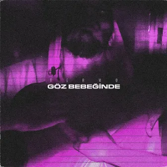 Göz Bebeğinde by Termo