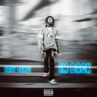 I'm Back by Trey Benji