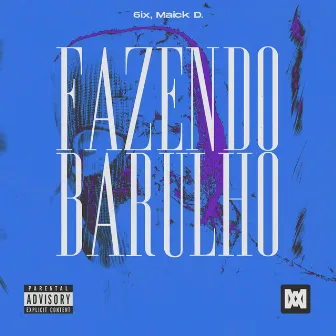 Fazendo Barulho by 6IX