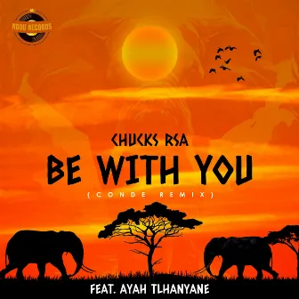 Be with you (Conde Remix) by Chucks RSA