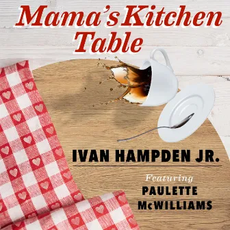 Mama's Kitchen Table by Ivan Hampden Jr.