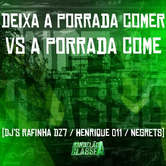 Deixa a Porrada Comer Vs a Porrada Come by DJ NEGRETS