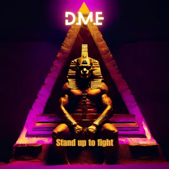 Stand up to fight by D.M.E