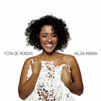 Feita de Rendas by Hilda Maria