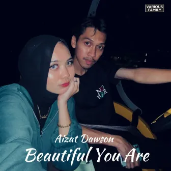 Beautiful You Are by Aizat Dawson