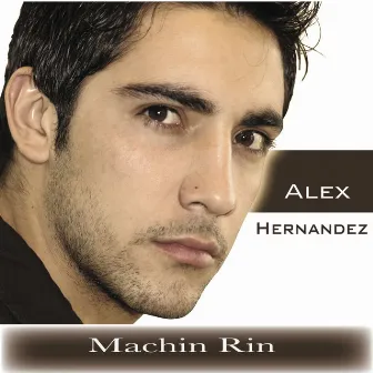 Machin Rin - Single by Alex Hernandez