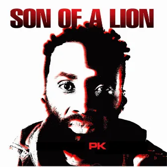 SON OF A LION by PK