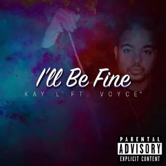 I'll Be Fine by Kay L