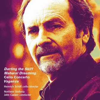 Casken: Darting the Skiff, Maharal Dreaming, Cello Concerto & Vaganza by Northern Sinfonia