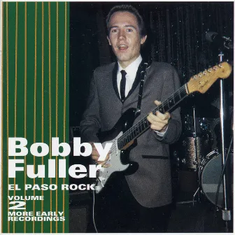 El Paso Rock: Volume 2 More Early Recordings by Bobby Fuller