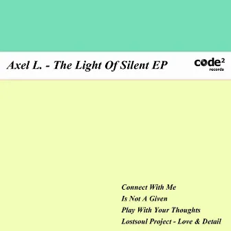 The Light of Silent EP by Axel L.