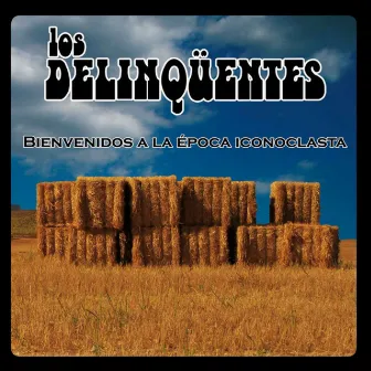 Bienvenidos a la Época Iconoclasta by Los Delinquentes