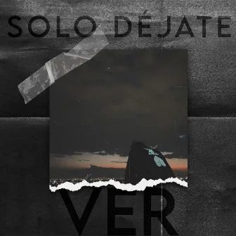 Solo Déjate Ver by Neto Rojas