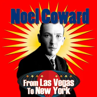 From Vegas To New York City by Noel Coward