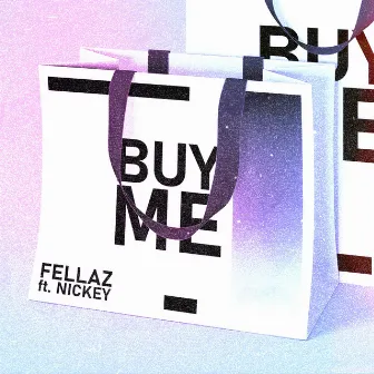 Buy Me by Fellaz