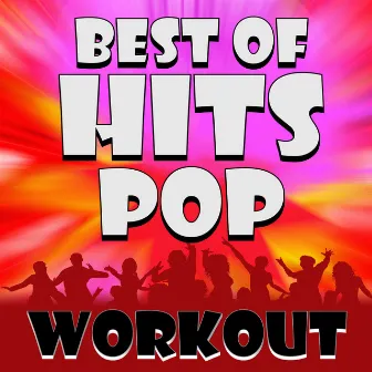 Best of Hits - Pop Workout by Pop Workout Factory