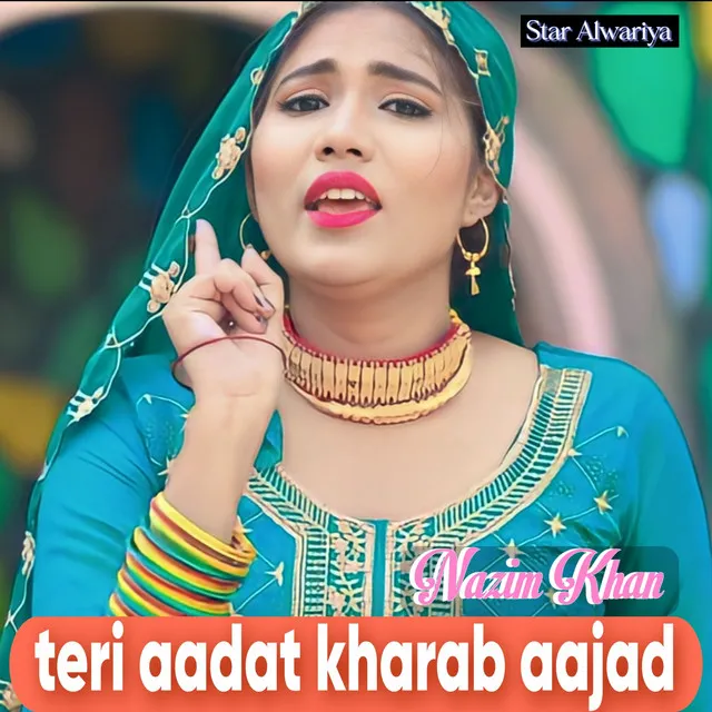 Teri aadat kharab aajad