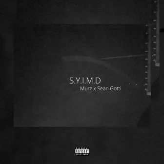 S.Y.I.M.D by The Murz