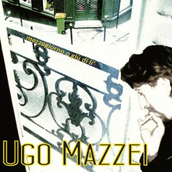 Mezzogiorno o giu' di li' by Ugo Mazzei