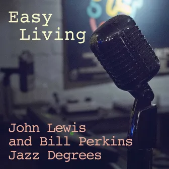 Easy Living by John Lewis and Bill Perkins Jazz Degrees