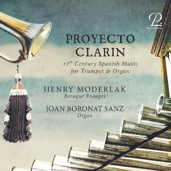 Proyecto Clarin: 17th Century Spanish Music for Trumpet & Orgue by Joan Boronat Sanz