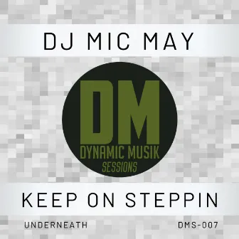 Keep On Steppin by DJ Mic May