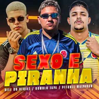 Sexo e Piranha by Romulo Japa