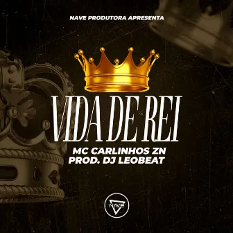 Vida de Rei by Mc Carlinhos zn